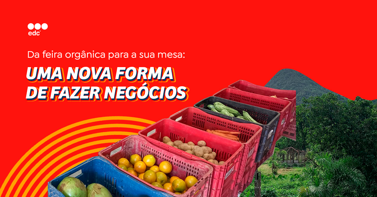 #Edc Brasile - Dal mercato biologico alla vostra tavola: un nuovo modo di fare business