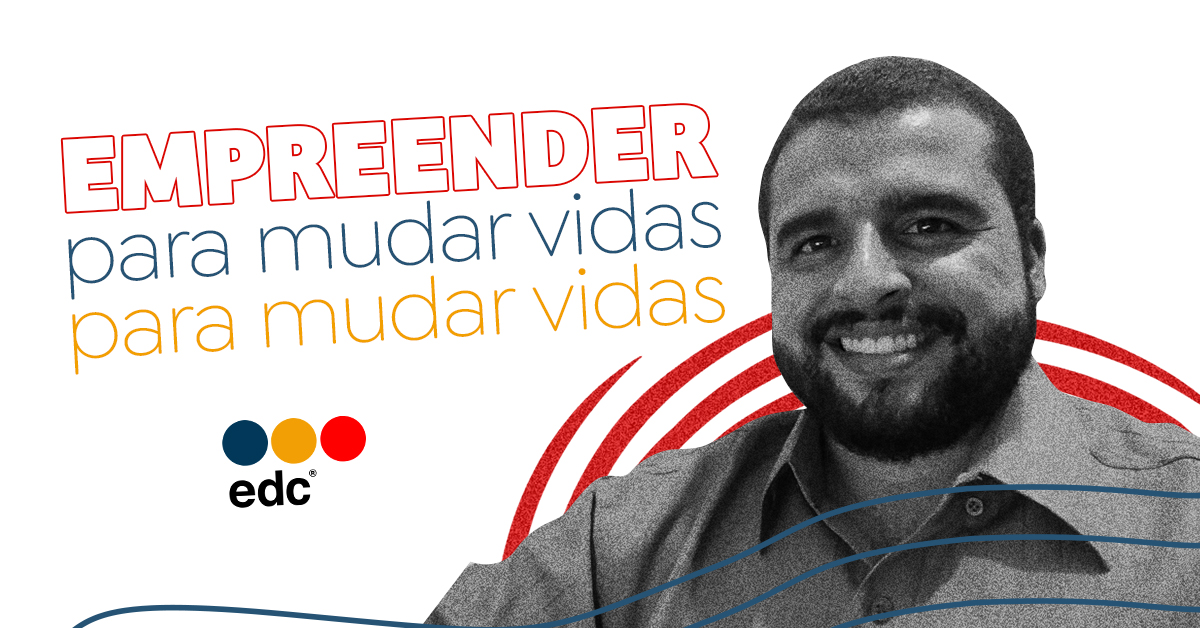 edc Brasil: Empreender para mudar vidas