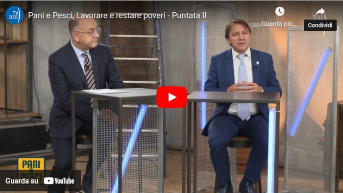 Video - «Pani e Pesci, l'economia del Vangelo» - puntata 08/10/2022 