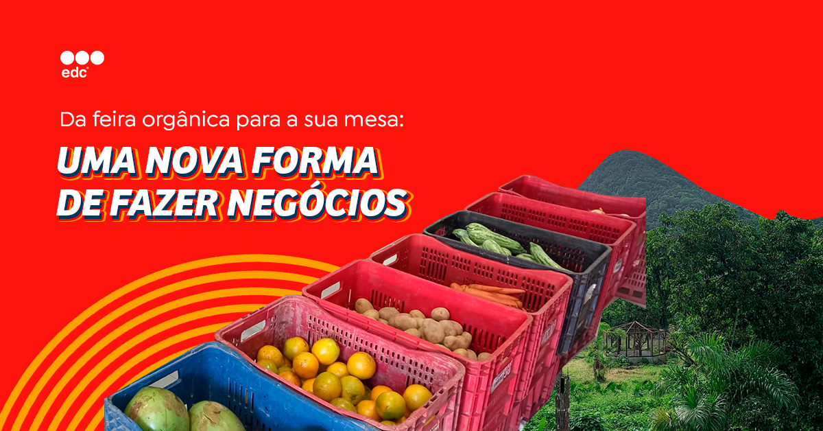 Da feira orgânica para a sua mesa: uma nova forma de fazer negócios