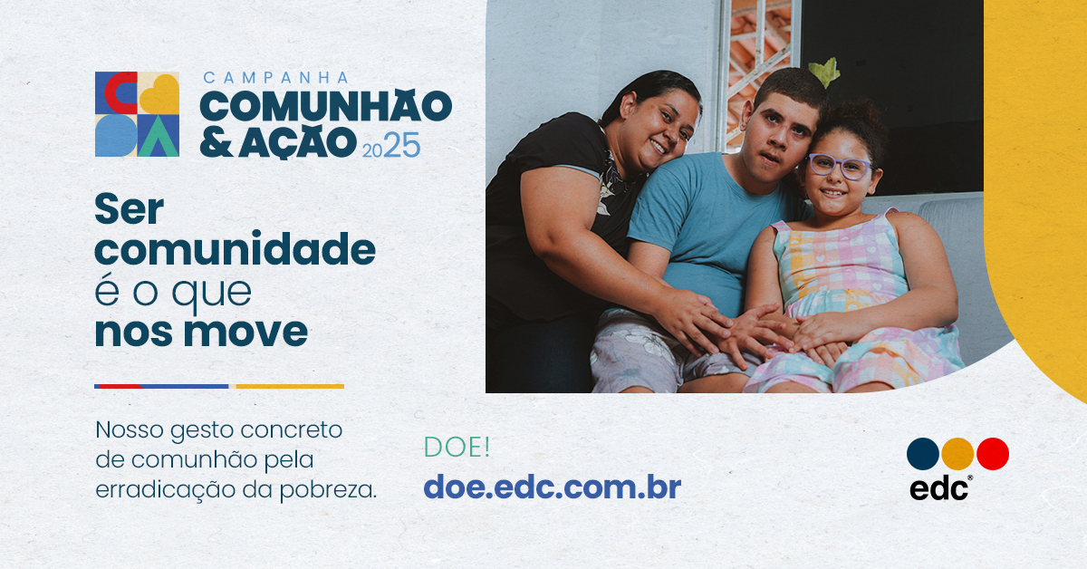 #EdcBrasil - Campaña Comunión y Acción 2025: «Ser comunidad es lo que nos mueve»