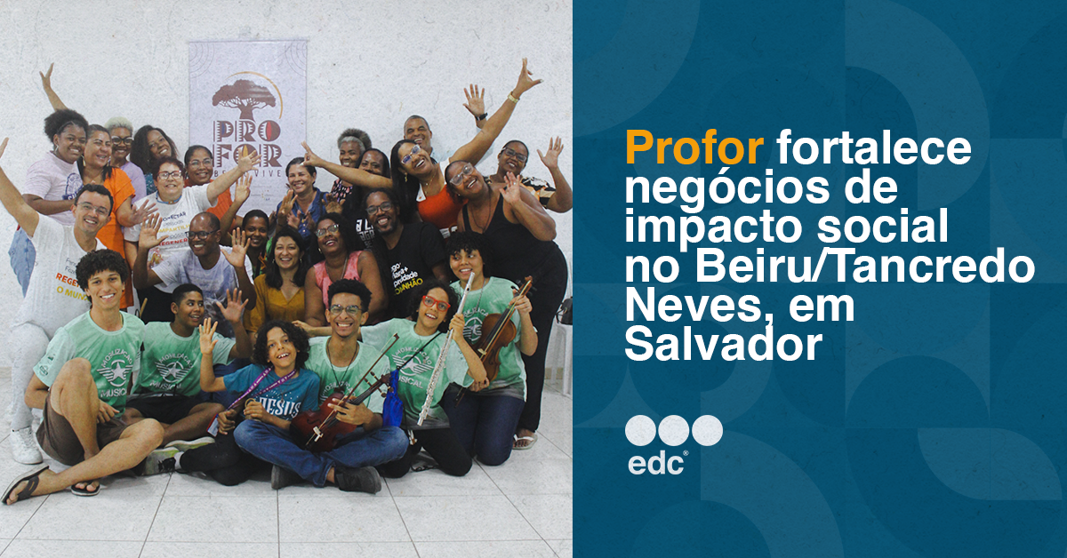 edc Brasil: Profor fortalece negócios de impacto social