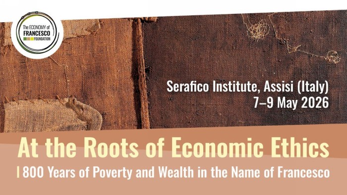#EoF - Call for paper: «At the Roots of Economic Ethics», Assisi, 7-9 maggio 2026