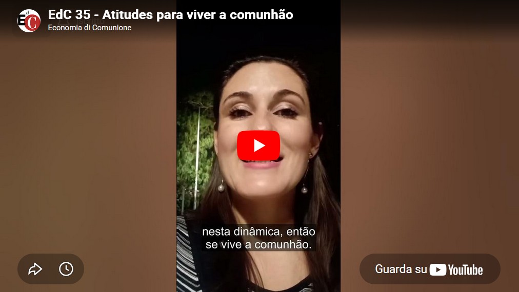 #EdC35 - Video: EdC 35 - Atitudes para viver a comunhão