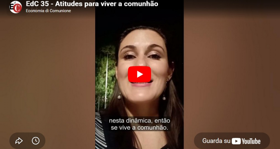 #EdC35 - Video: EdC 35 - Atitudes para viver a comunhão
