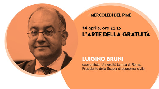 210414-Webinar-PIME-L' arte della gratuità-Bruni